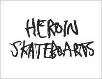 Heroin skateboards